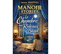 MANOIR STORIES La Chambre aux rideaux bleus: Un roman feel good adulte, doux et puissant, qui parle à celles et ceux qui cherchent enfin le droit de respirer.