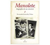 Manolete, biografía de un sinvivir (Memorias y biografías)