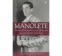 Manolete: La Vida y Los Amores de Un Torero de Leyenda