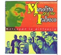 Manolito Y Su Trabuco - MARCANDO LA DISTANCIA