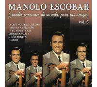Manolo Escobar - Grandes canciones de su vida, para sus amigos Vol. 3