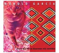 Manolo Garcia - Para Que No Se Duerman Mis Sentidos