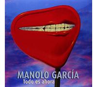 Manolo García - Todo Es Ahora