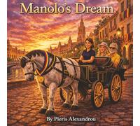 Manolo's Dream: The Brave Horse of Seville