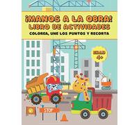 ¡MANOS A LA OBRA! LIBRO DE ACTIVIDADES. Colorea, une los puntos y recorta: Excavadoras, camiones, grúas y lindos animalitos | Regalo educativo para ... niñas a partir de 4 años | Cuaderno infantil.