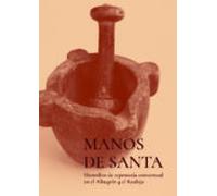 Manos De Santa: Utensilios De Repostería Conventual En El Albayzin Y E