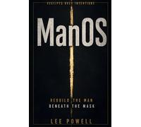ManOS: Rebuild the Man Beneath the Mask