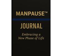 ManPause™ Journal: Reclaiming Power, One Day at a Time: Daily Strength, Reflection, and Renewal for the Evolved Man