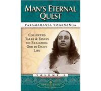 [(Man's Eternal Quest: Collected Talks and Essays on Realizing God in Daily Life)] [ By (author) Paramahansa Yogananda ] [August, 2004]