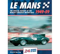 Mans: The Official History of the World's Greatest Motor Race, 1949-59: 2 (Le Mans Official History)