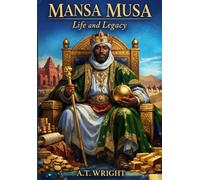 MANSA MUSA: THE LIFE AND LEGACY