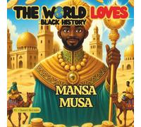 Mansa Musa (The World Loves™ Black History)