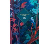 Mansfield Park: A beautiful deluxe gift edition of Jane Austen’s bold and brilliant novel about privilege, class, love and growing up (Vintage Collector's Classics)