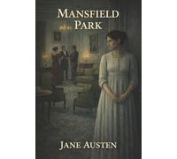 Mansfield Park: A Poor Relation, a Tempting Match, and the Price of Principle