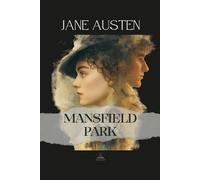 Mansfield Park: An Unabridged Novel of Integrity and Moral Growth