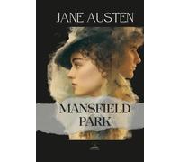 Mansfield Park: An Unabridged Novel of Integrity and Moral Growth