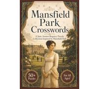 Mansfield Park Crosswords: Jane Austen Classic Literature Puzzles Featuring Fanny Price, Regency Society, Family, and Romance