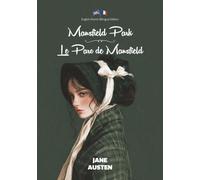 Mansfield Park / Le Parc de Mansfield: Illustrated English-French Bilingual Edition | Édition Bilingue Anglais-Français Illustrée