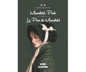 Mansfield Park / Le Parc de Mansfield: Illustrated English-French Bilingual Edition | Édition Bilingue Anglais-Français Illustrée