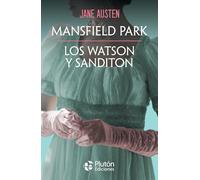 Mansfield Park - Los Watson y Sanditon (Obras Cumbres)