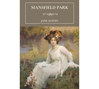 Mansfield Park: The 1814 Classic Period Romance Novel