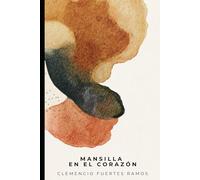 Mansilla en el corazón: Un relato desde la nostalgia
