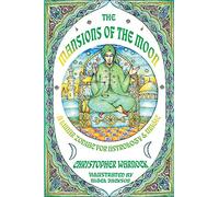 Mansions of the Moon: A Lunar Zodiac for Astrology and Magic