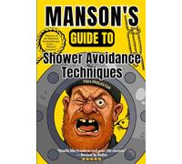 Manson's Guide to Shower Avoidance Techniques: Parody Book for Adults | Funny Secret Santa & White Elephant Gift for Coworkers or Students | Stupid Gifts Ideas