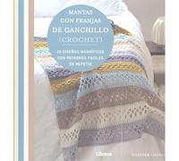 Mantas Con Franjas De Ganchillo (Crochet): 20 Diseños magníficos con patrones fáciles de repetir. (COSTURA/PUNTO/GANCHILLO)