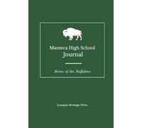 Manteca High School: Buffalo Edition - Green: A Journal for Identity, Connection, and Representing the Buffaloes