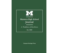 Manteca High School: Heritage Edition - Green: A Journal for Tradition, Reflection, and Carrying the Buffalo Legacy Forward