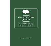 Manteca High School: Legacy Edition - Green: A Journal for Growth, Achievement, and Continuing the Buffalo Legacy