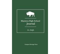 Manteca High School: Spirit Edition - Green: A Journal for Energy, Experiences, and the Spirit of the Buffaloes