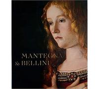 Mantegna and Bellini: A Renaissance Family. Accompanies the exhibition at the National Gallery, London 1 October 2018 - 27 January 2019 and Gemäldegalerie, Staatliche Museen zu Berlin 1 March - 30 Jun