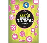 Mantén En Forma tus Capacidades Mentales (Entrena tu mente)