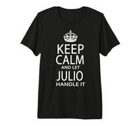 Mantén la Calma Deja Que Julio se encargue Camiseta Premium
