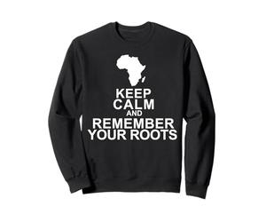Mantén la Calma, Recuerda Tus raíces Sudadera