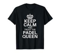 Mantén la Calma y confía en el Jugador de pádel Deportivo Padel Queen Camiseta