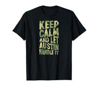 Mantén la Calma y Deja Que Austin se encargue de ello: Divertido Nombre Camiseta