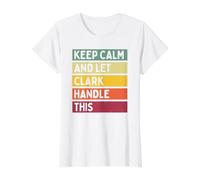 Mantén la Calma y Deja Que Clark se encargue de Esta Divertida Cita Retro Camiseta gráfica económica, Mujer, Blanco, S
