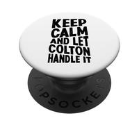 Mantén la Calma y Deja Que Colton se encargue de ello: Divertido Nombre PopSockets PopGrip Adhesivo