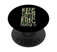 Mantén la Calma y Deja Que Eric se encargue de ello: Divertido Nombre PopSockets PopGrip Adhesivo