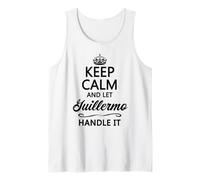 Mantén la Calma y Deja Que Guillermo lo maneje | Regalo Divertido - Camiseta sin Mangas