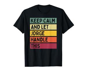 Mantén la Calma y Deja Que Jorge se encargue de Esta Divertida Cita Retro Camiseta
