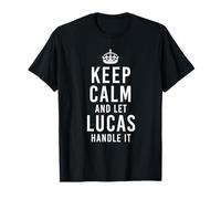 Mantén la calma y deja que Lucas se encargue de ello Nombre divertido personalizado Camiseta