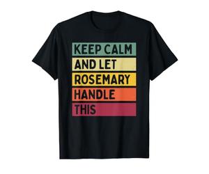 Mantén la Calma y Deja Que Rosemary se encargue de Esta Divertida Cita Retro Camiseta gráfica económica