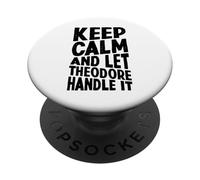 Mantén la Calma y Deja Que Theodore se encargue de ello: Divertido Nombre PopSockets PopGrip Adhesivo
