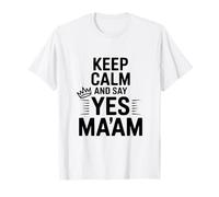 Mantén la Calma y di Que sí, señora, Cita Divertida Camiseta