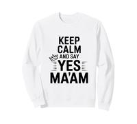 Mantén la Calma y di Que sí, señora, Cita Divertida Sudadera