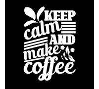 Mantén la calma y haz café. Calcomanías de vinilo para murales y paredes 50.4x71.1cm Autoadhesivo Blanco
